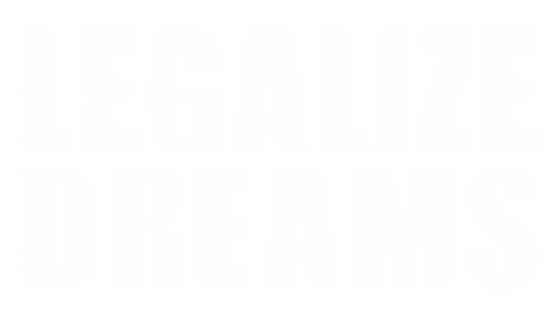 LEGALIZE DREAMS