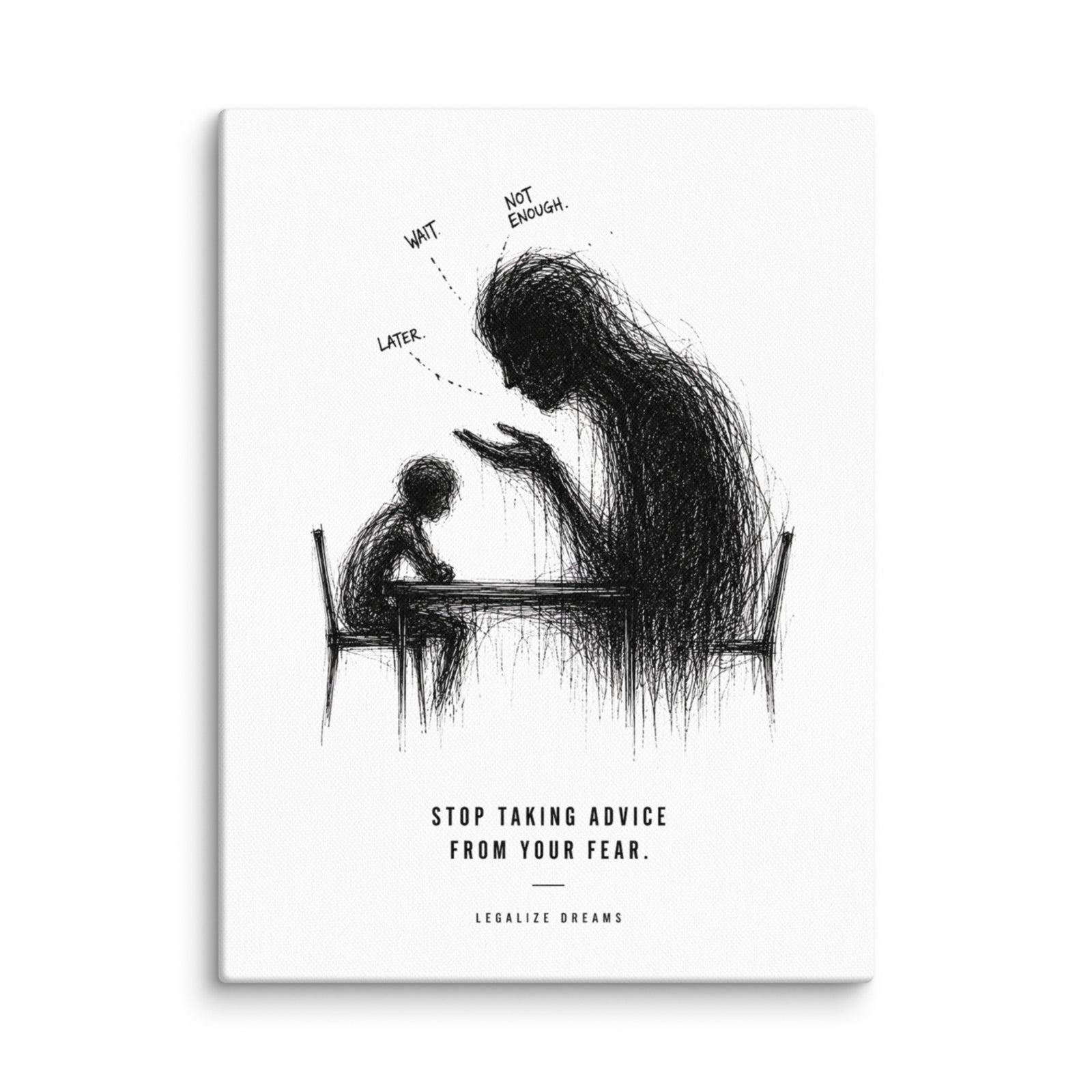 STOP TAKING ADVICE FROM YOUR FEAR 12″×16″