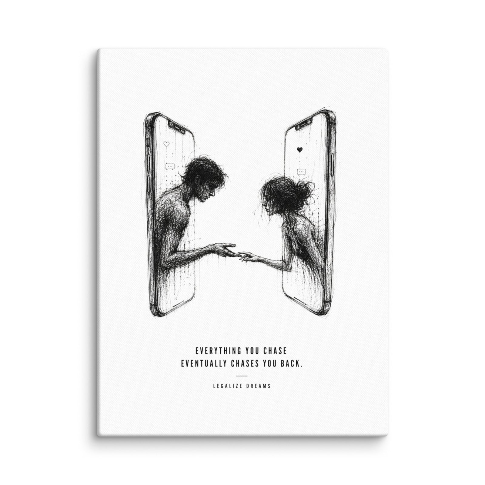 EVERYTHING YOU CHASE EVENTUALLY CHASES YOU BACK 12″×16″